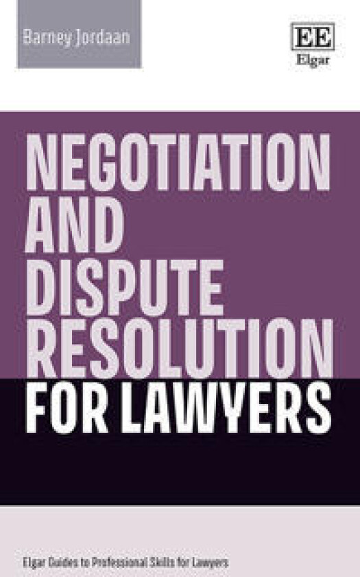 Negotiation and Dispute Resolution for Lawyers