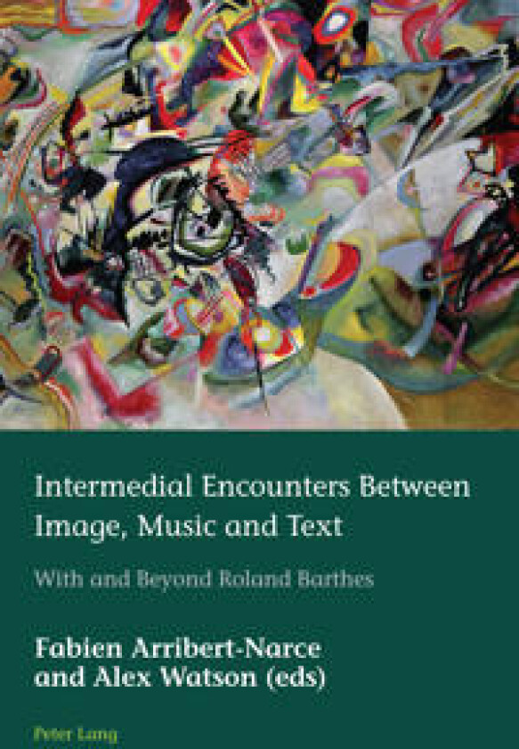 Intermedial Encounters Between Image, Music and Text