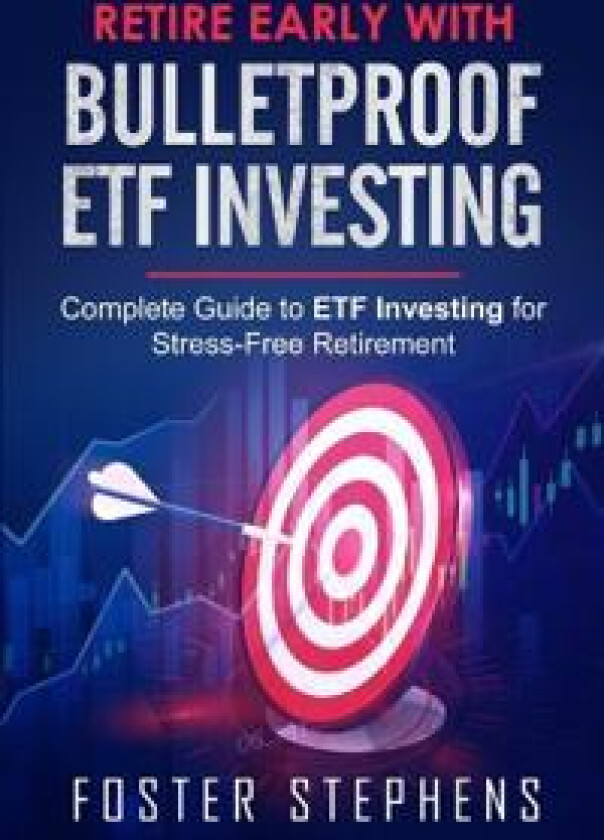 Retire Early with Bulletproof Etf Investing