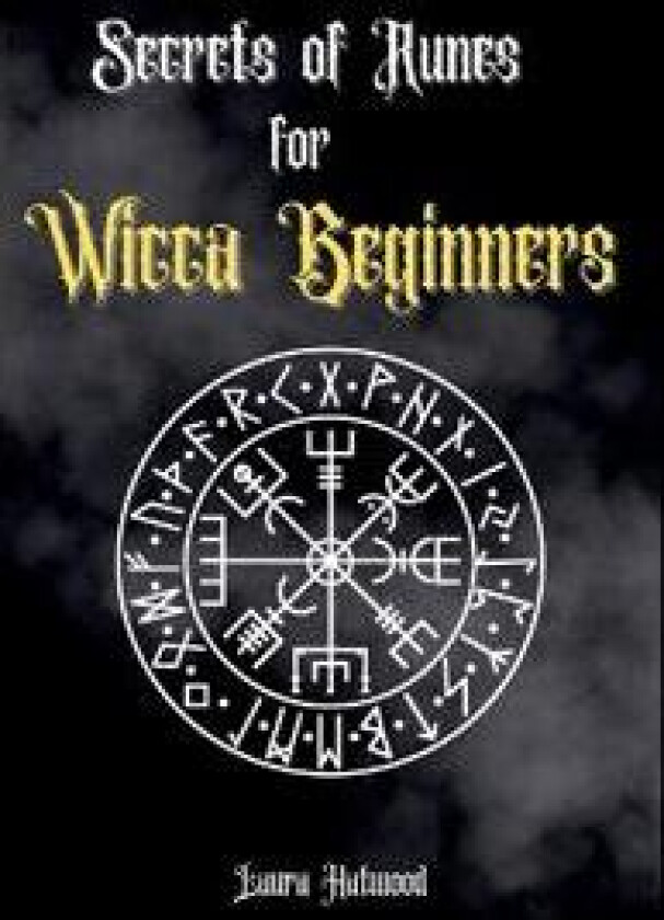 Secrets of Runes for Wicca Beginners