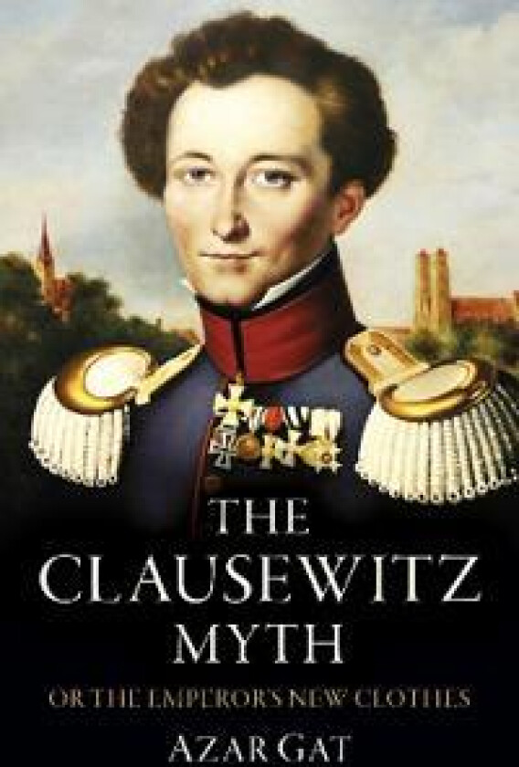 Clausewitz Myth, The