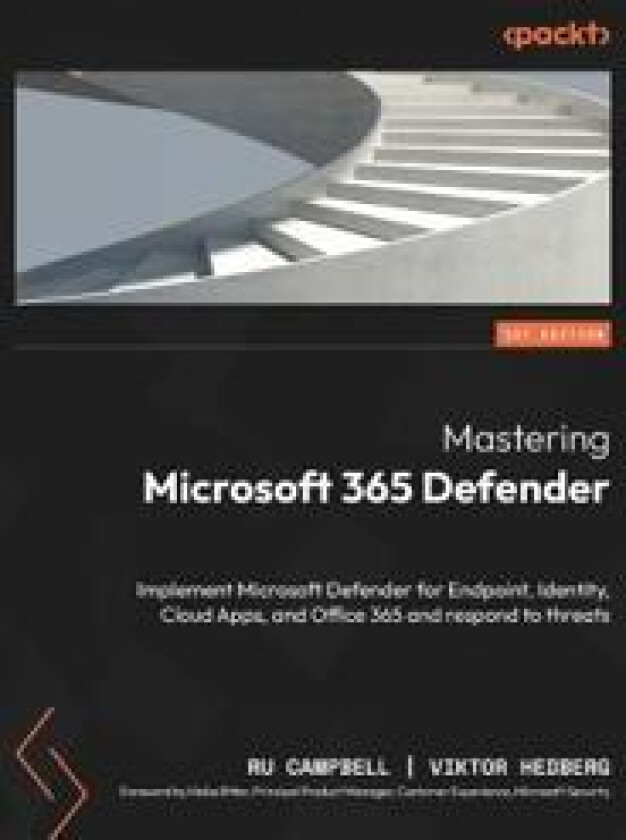 Mastering Microsoft 365 Defender