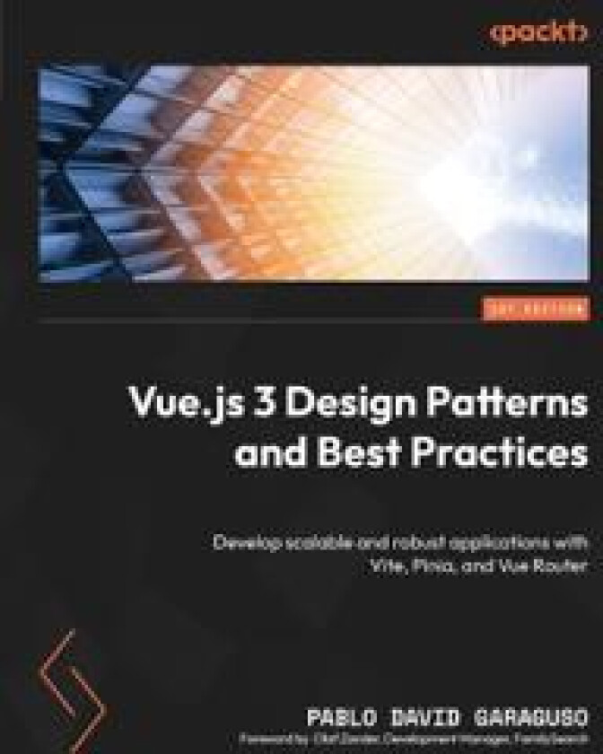 Vue.js 3 Design Patterns and Best Practices