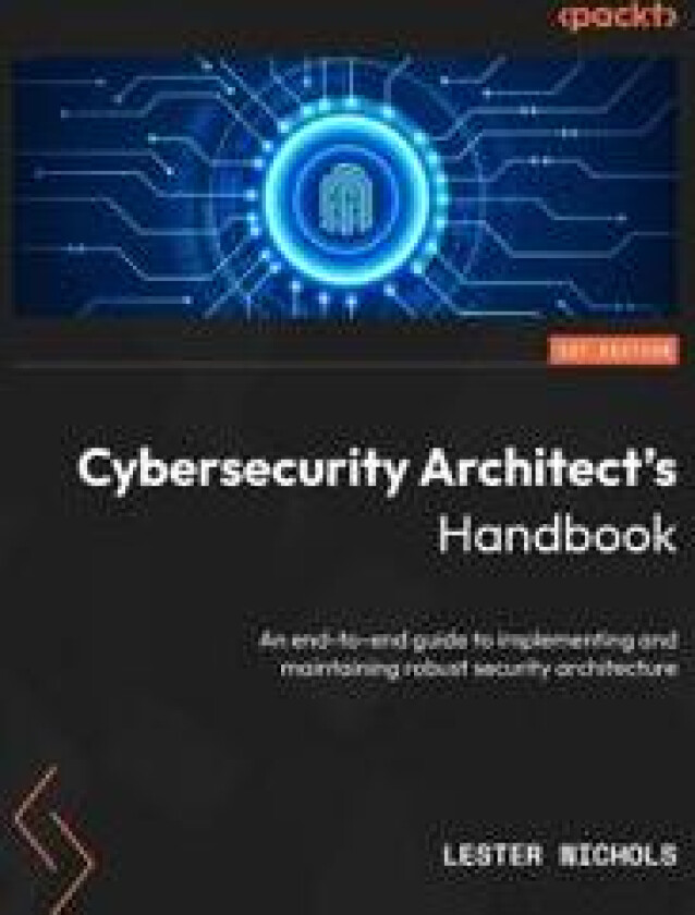 Cybersecurity Architect's Handbook