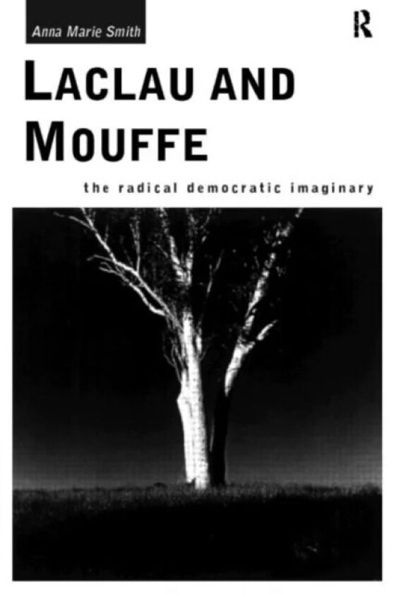Laclau and Mouffe av Anna Marie Smith