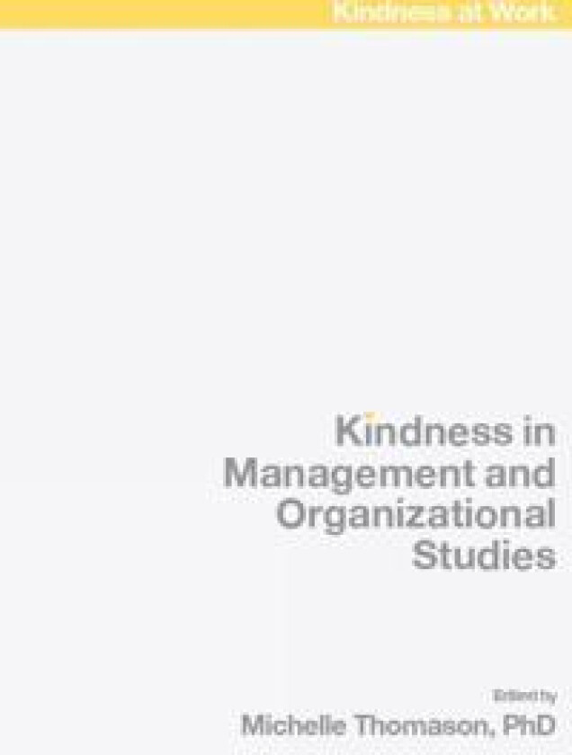 Kindness in Management and Organizational Studies