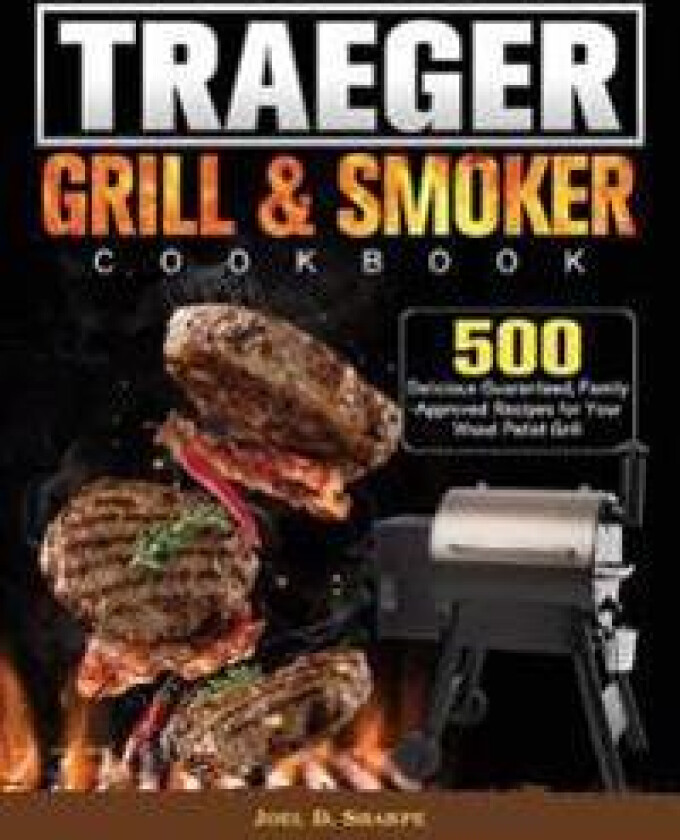 Traeger Wood Pellet Grill & Smoker Cookbook