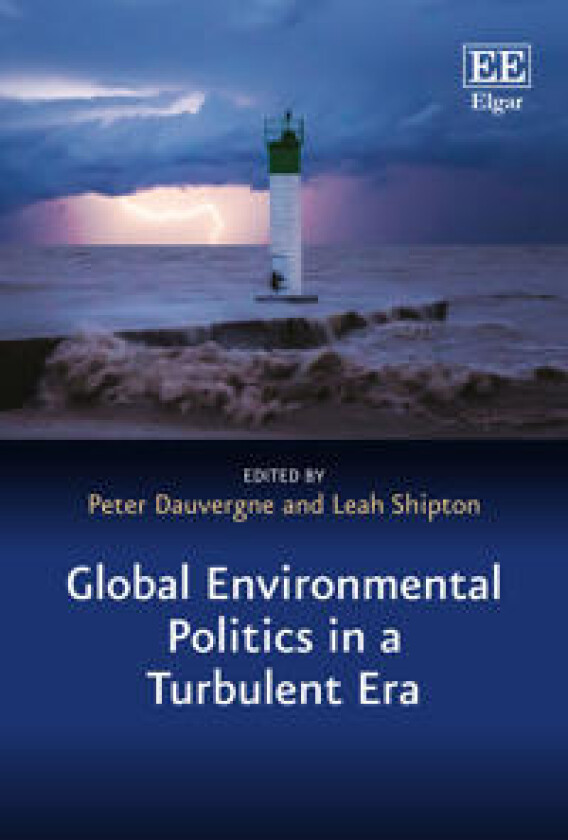 Global Environmental Politics in a Turbulent Era