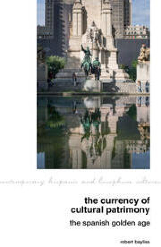 The Currency of Cultural Patrimony: The Spanish Golden Age