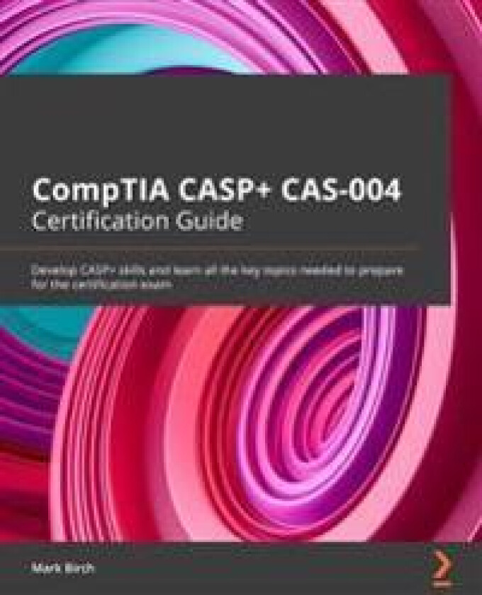 CompTIA CASP+ CAS-004 Certification Guide