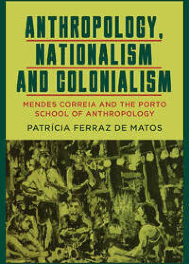 Anthropology, Nationalism and Colonialism