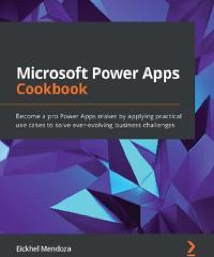 Microsoft Power Apps Cookbook