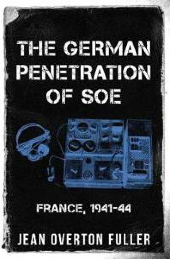 The German Penetration of SOE