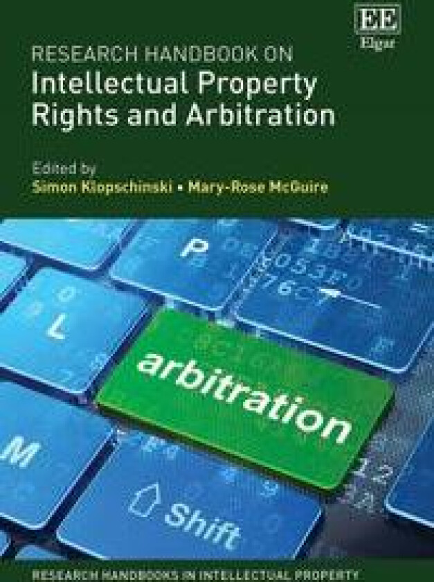 Research Handbook on Intellectual Property Rights and Arbitration