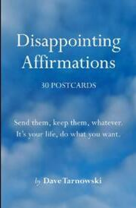 Disappointing Affirmations: 30 Postcards