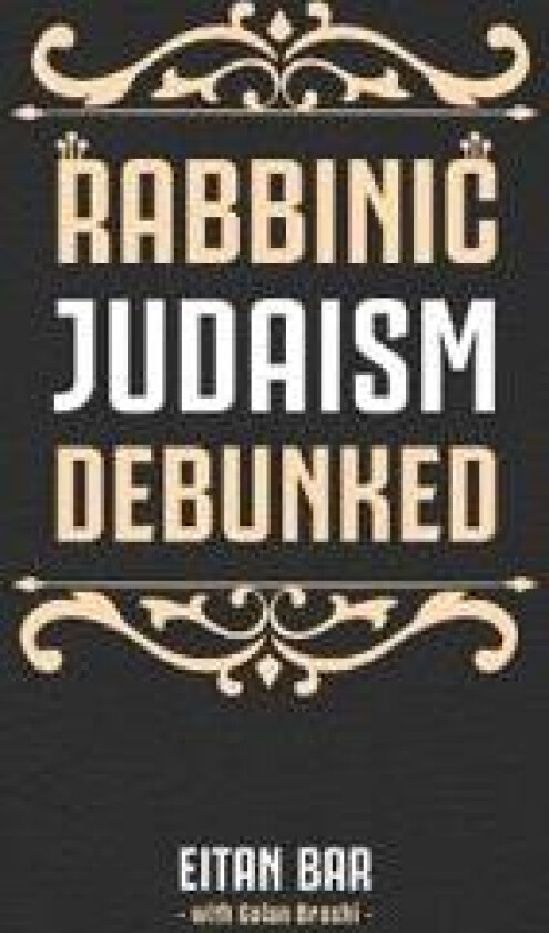 Rabbinic Judaism Debunked