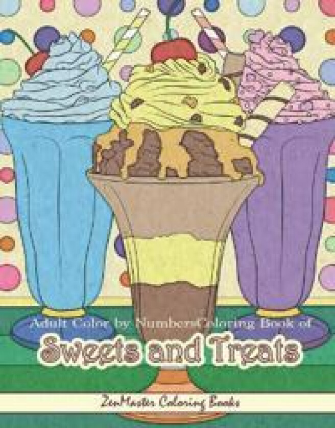 Adult Color By Numbers Coloring Book of Sweets and Treats