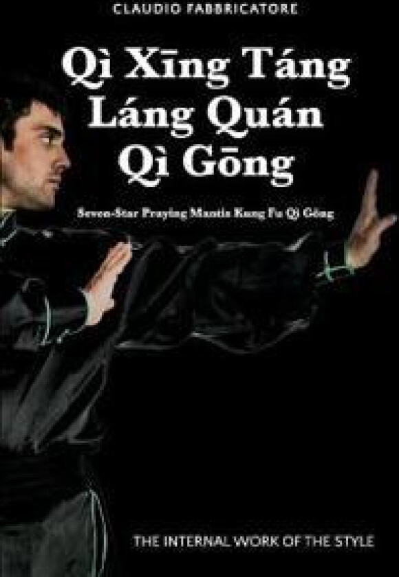 Q? Xing T?ng L?ng Qu?n Q? Gong - Seven-Star Praying Mantis Kung Fu Q? Gong