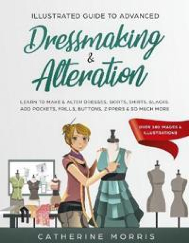 Illustrated Guide to Advanced Dressmaking & Alteration