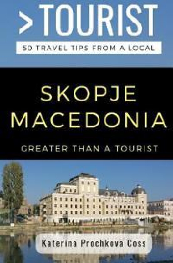 Greater Than a Tourist- Skopje, Macedonia