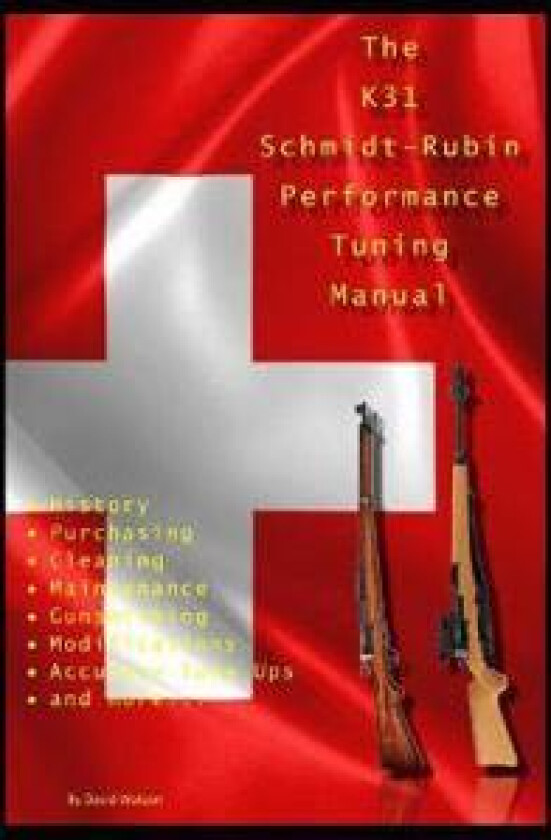 The K31 Schmidt Rubin Performance Tuning Manual