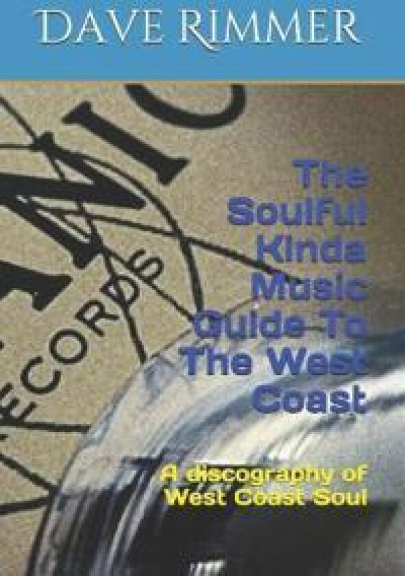 The Soulful Kinda Music Guide to the West Coast