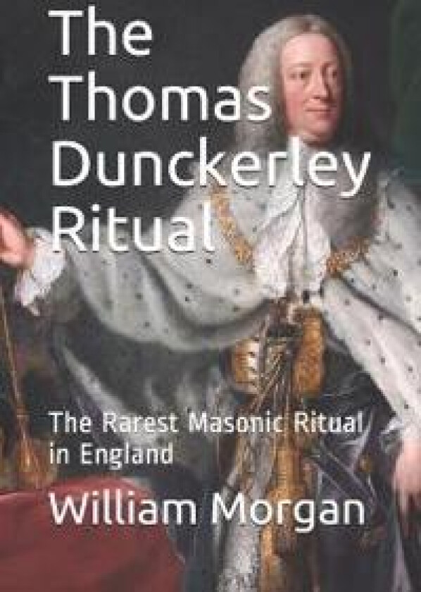 The Thomas Dunckerley Ritual