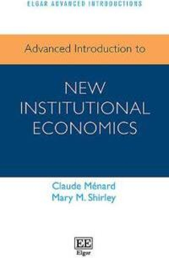 Advanced Introduction to New Institutional Economics