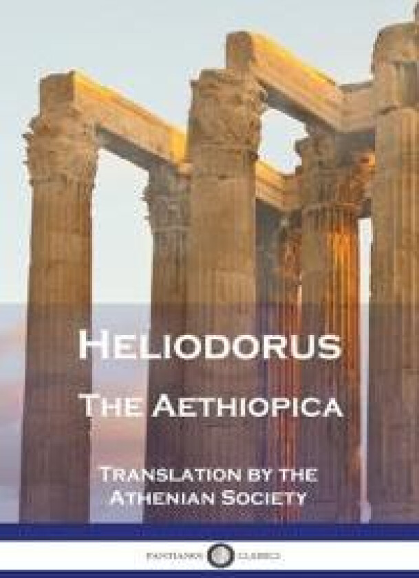 Heliodorus - The Aethiopica