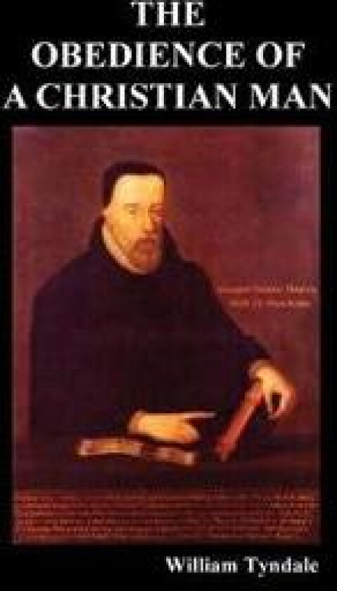 Obedience of a Christian Man and How Christian Rulers Ought to Govern