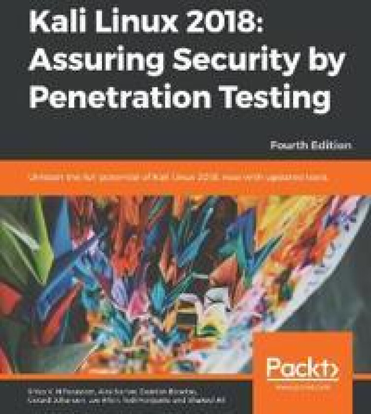 Kali Linux 2018: Assuring Security by Penetration Testing