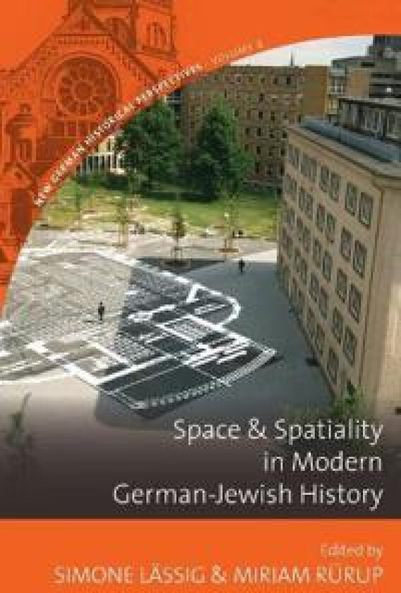 Space and Spatiality in Modern German-Jewish History
