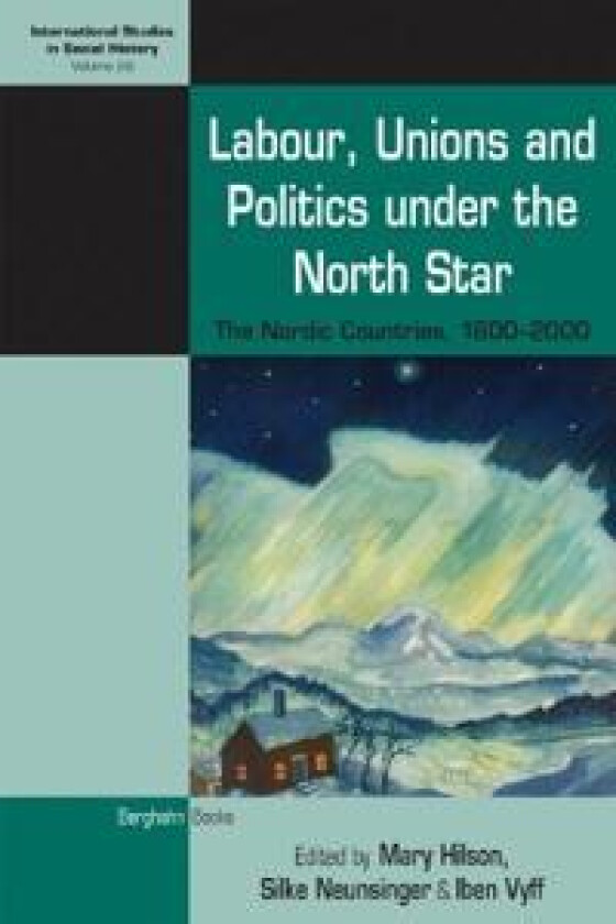 Labour, Unions and Politics under the North Star