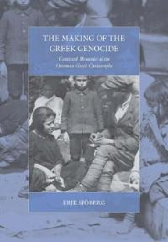 The Making of the Greek Genocide