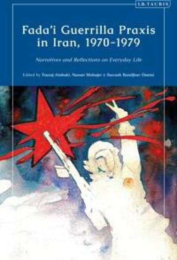 Fada'i Guerrilla Praxis in Iran, 1970 - 1979