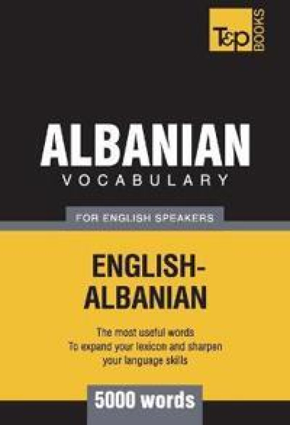 Albanian vocabulary for English speakers - 5000 words