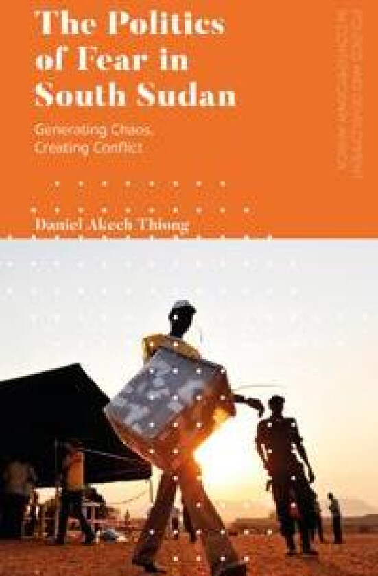 The Politics of Fear in South Sudan