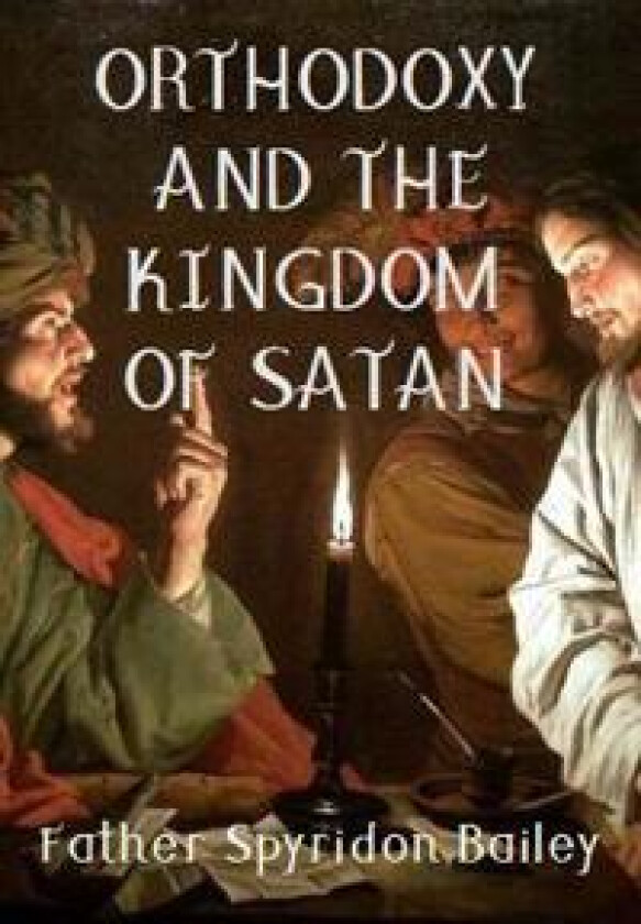 ORTHODOXY AND THE KINGDOM OF SATAN