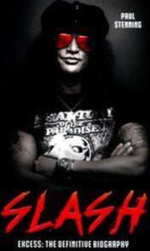 Slash - Surviving Guns N' Roses, Velvet Revolver and Rock's Snake Pit