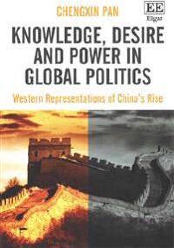 Knowledge, Desire and Power in Global Politics