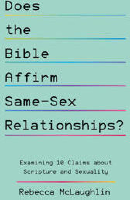 Does the Bible Affirm Same-Sex Relationships?
