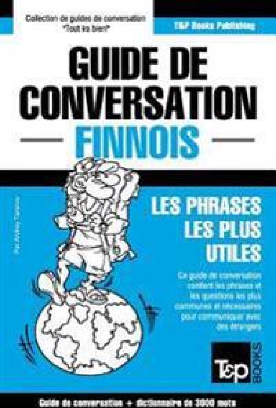 Guide de conversation Français-Finnois et vocabulaire thématique de 3000 mots