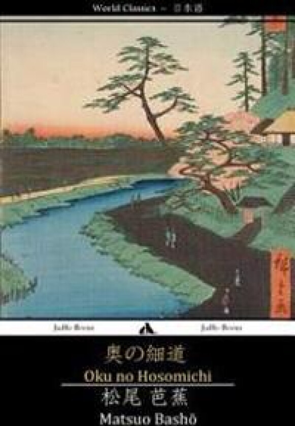 Oku No Hosomichi: The Narrow Road to the Interior
