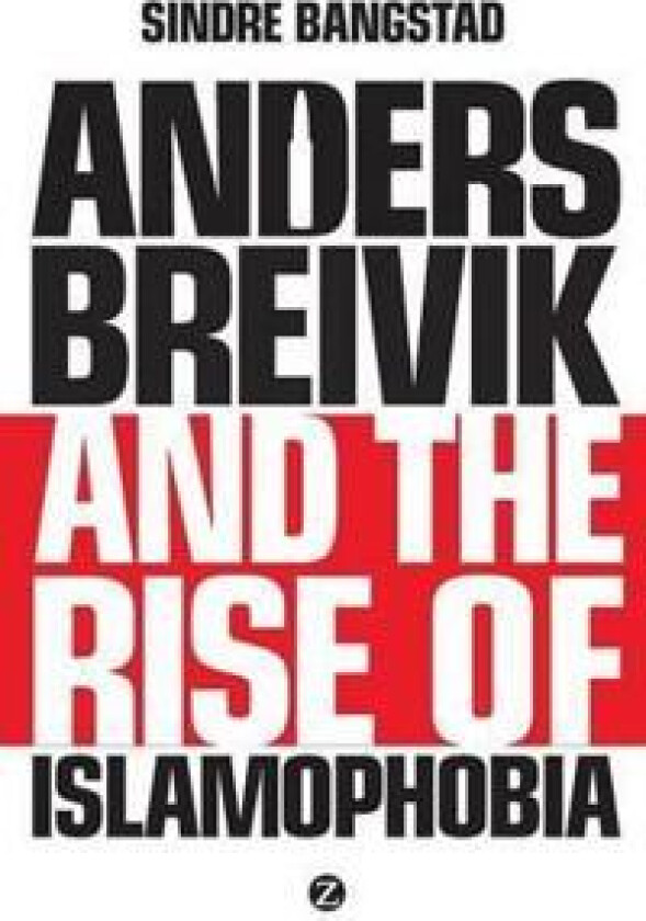 Anders Breivik and the Rise of Islamophobia