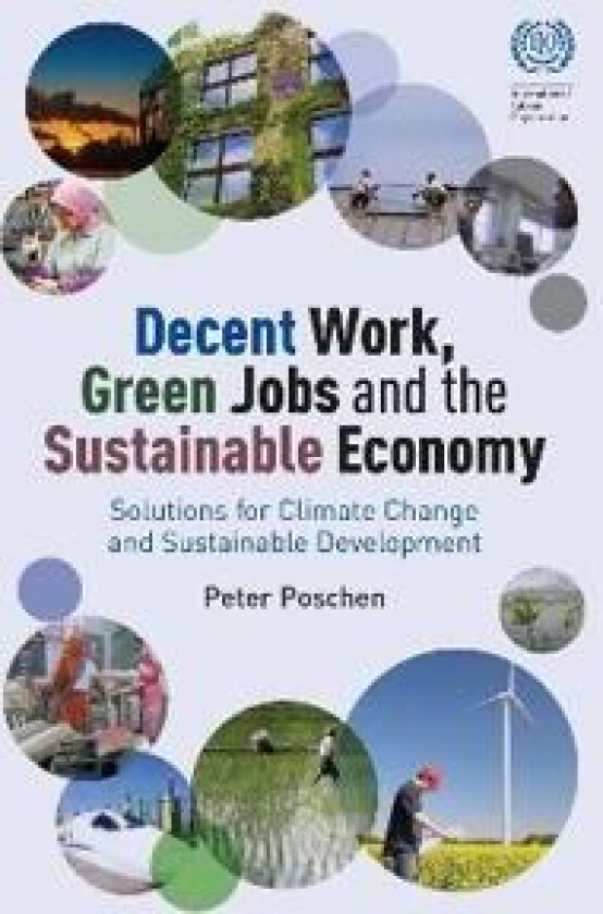 Decent Work, Green Jobs and the Sustainable Economy