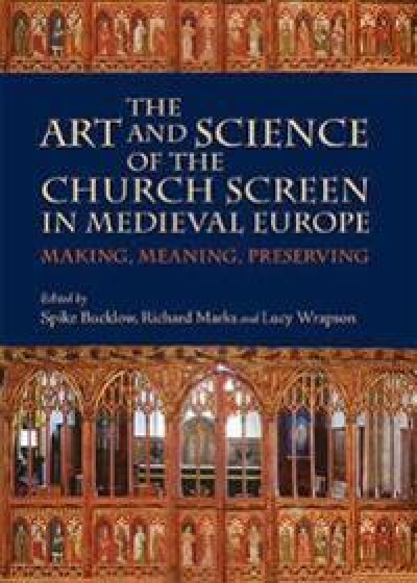 The Art and Science of the Church Screen in Medieval Europe