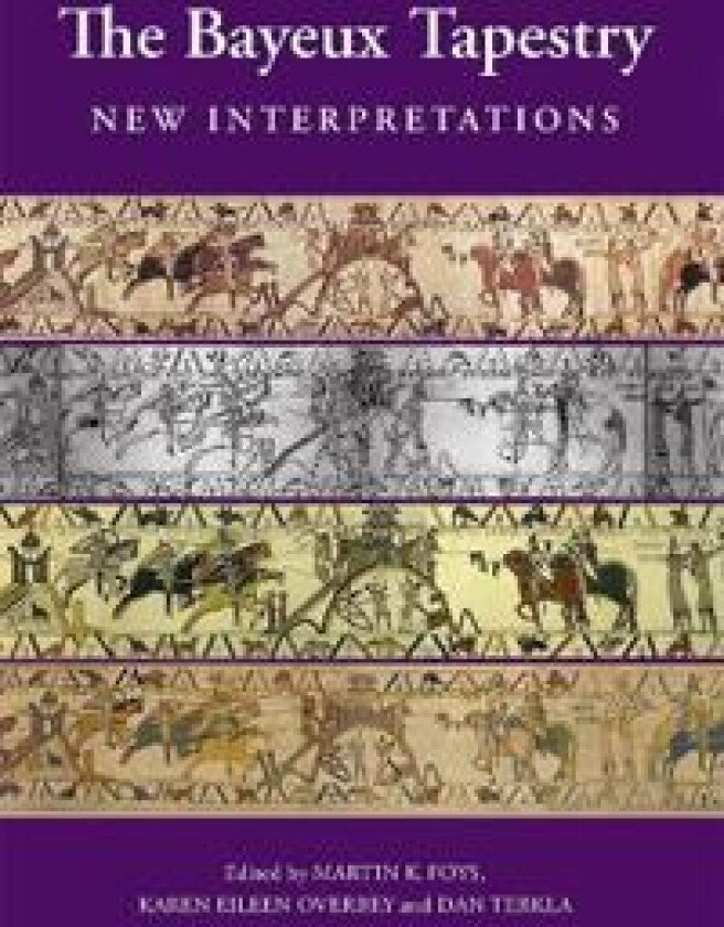 The Bayeux Tapestry: New Interpretations