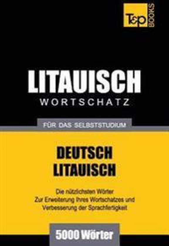 Litauischer Wortschatz für das Selbststudium - 5000 Wörter