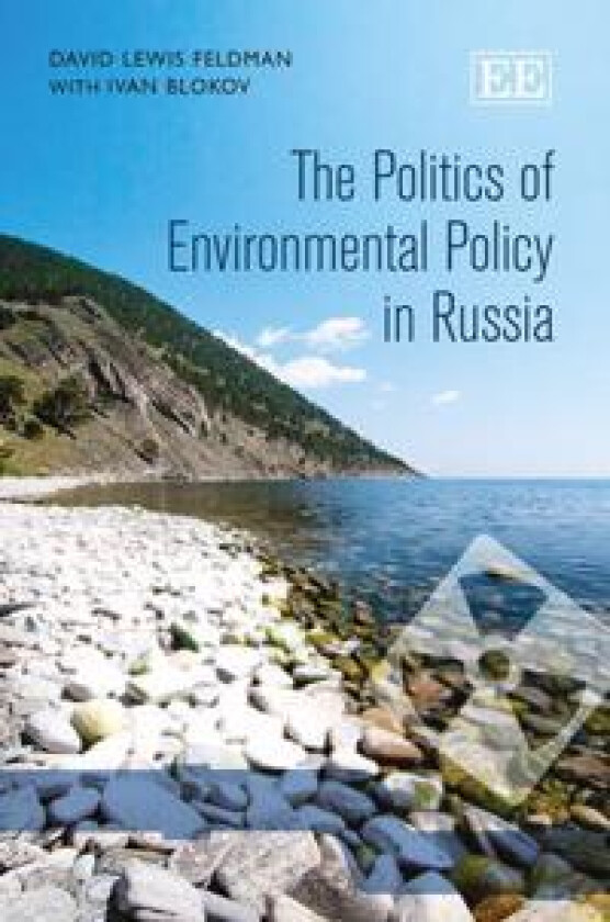 The Politics of Environmental Policy in Russia