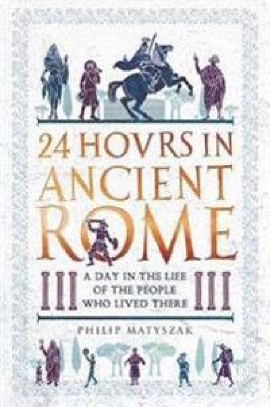 24 Hours in Ancient Rome